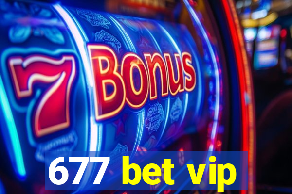 677 bet vip